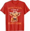 Sorry I'm Late I Saw A Fluffy Cow Novelty Designs Sorry I'm Late I Saw A Fluffy Cow Highland Cow Breeder T-Shirt - Red