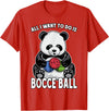 Grandio Design Cute Funny Animal Lover Gifts Panda Bocce Ball All I Want To Do Is Cute Funny Bear Player T-Shirt - Red