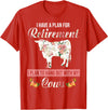 I Have A Plan For Retirement Cow Lover Gifts I Have Plan For Retirement Floral Cow Lover Farmer Gifts T-Shirt - Red