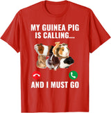 Guinea Pig Lover Apparel Furry Potato Pets My Guinea Pig Calls and I Must Go T-Shirt - Red