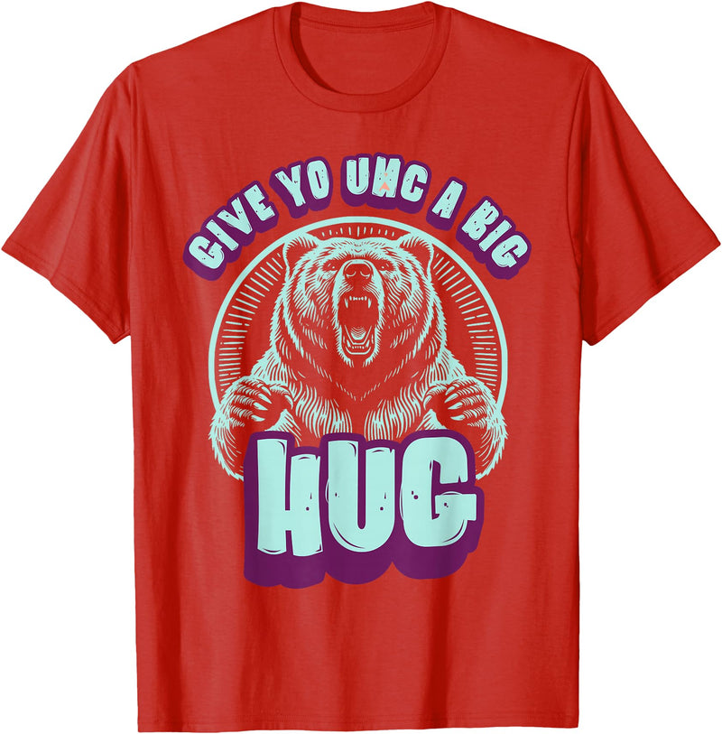 Playful Grizzly Bear s Family Hugs Co. Uncle Grizzly Bear Hug s Give Yo UNC A Big Hug T-Shirt - Red