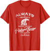 Love Polar Bears - White Bear T shirt, Tee Always Be Yourself Unless You Can Be A Polar Bear T shirt T-Shirt - Red