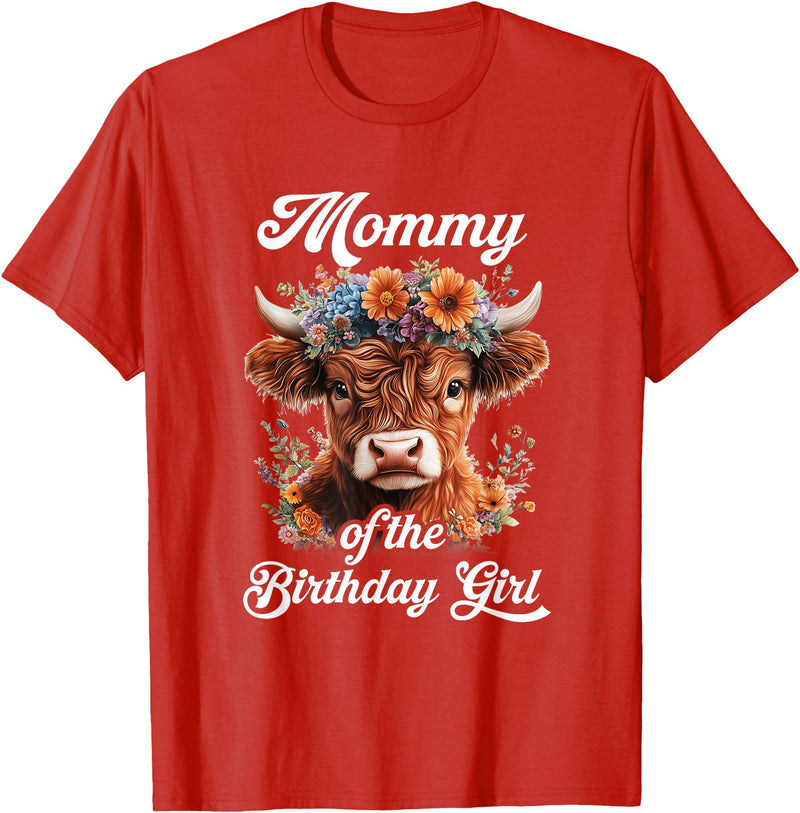 Mommy Highland Cow Birthday Girl Mommy Of The Birthday Girl Highland Cow Farm Family T-Shirt - Red