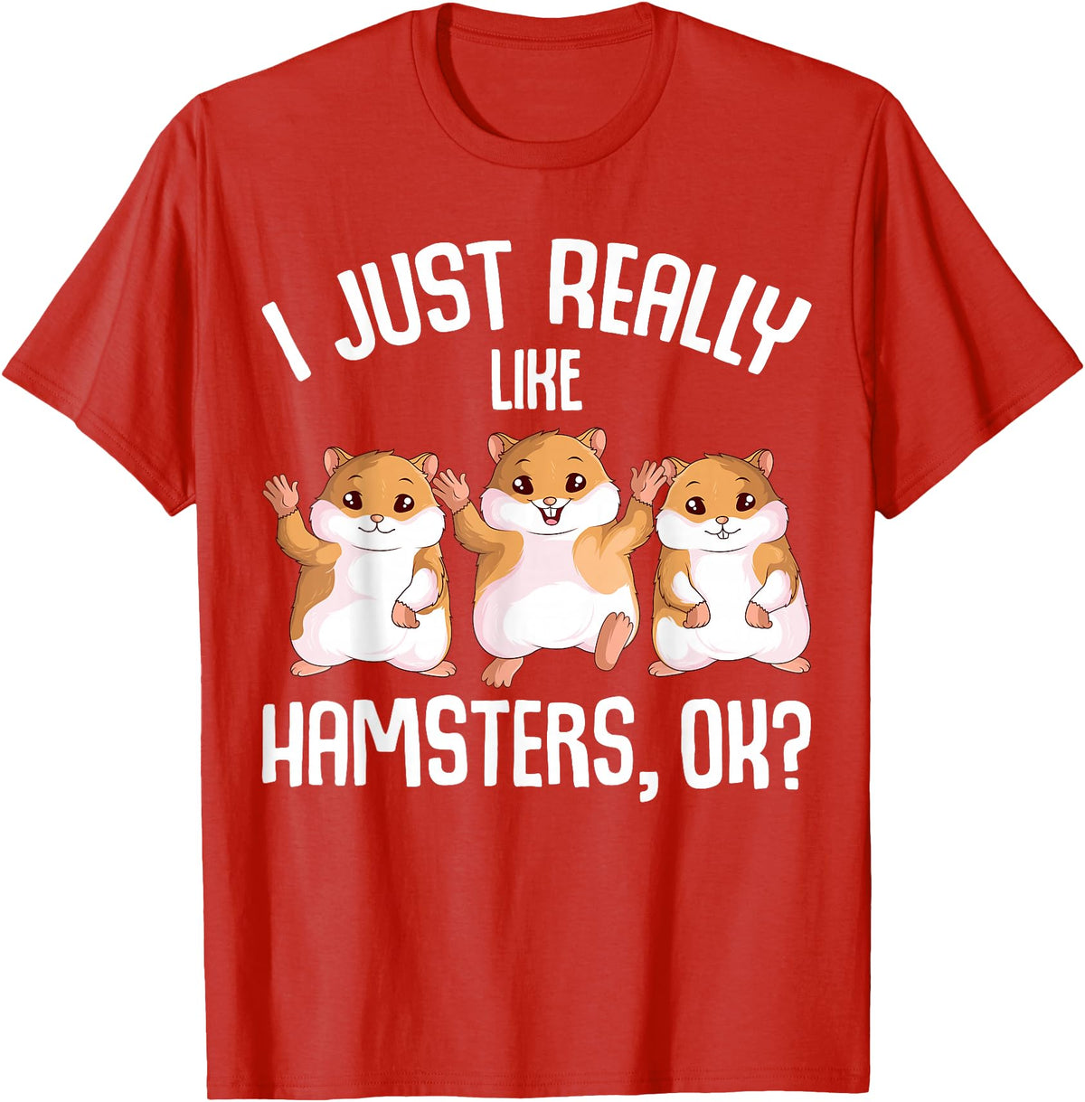 I Just Really Like Hamsters Hammy Girls Women Hamster T-Shirt - Red