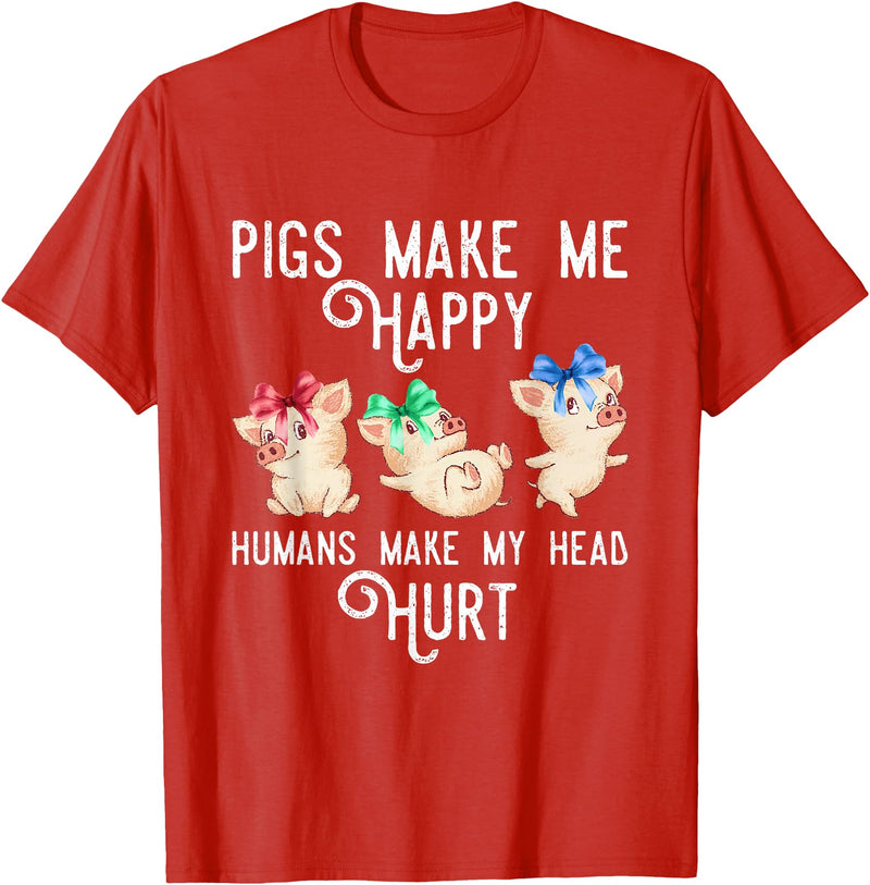 Zone - 365 Funny Pig Animals Lover Pigs Make Me Happy Humans Make My Head Hurt Funny Gift T-Shirt - Red