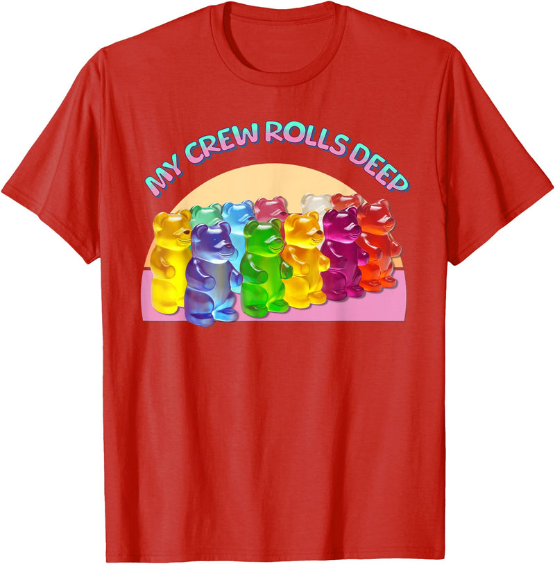 Cute Gummy World Funny Gummy Candy Bear Lover My Crew Rolls Deep Colorful T-Shirt - Red
