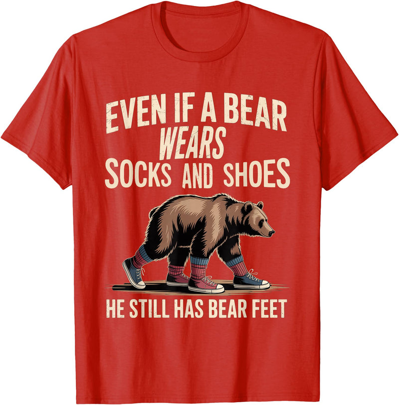 Silly Nature Puns Camping Laughs Bear Wears Shoes But Still Has Bear Feet - T-Shirt - Red