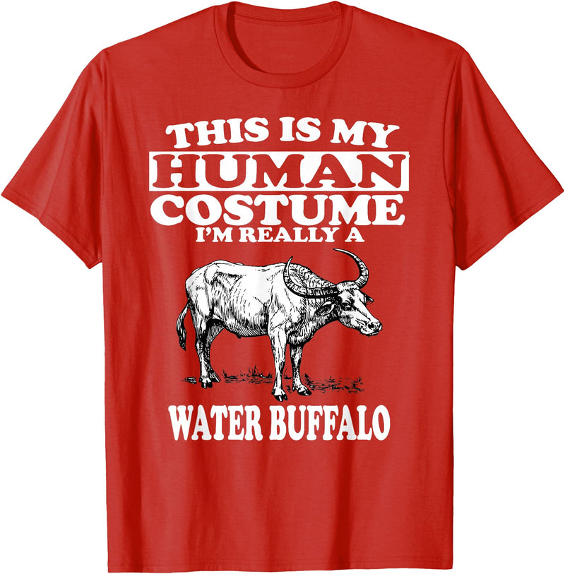 This is My Human Costume I'm Really a Water Buffalo T-Shirt T-Shirt - Red