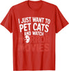 Funny Quote I Just Want To Pet Cats Watch Horror Funny Watch Horror Movie Fan - Halloween Cat Lover T-Shirt - Red