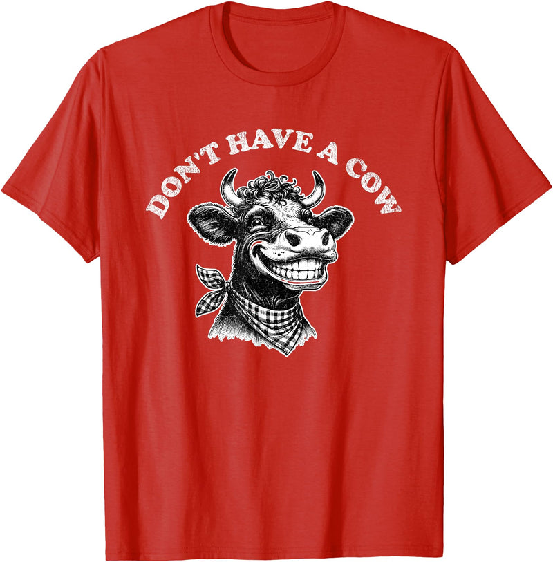 Funny Animal Memes by Change Your Tune Don't Have a Cow Funny Retro Animal Barnyard Humor T-Shirt - Red