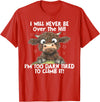 Funny Cow I Will Never Be Over The Hill Tee Shirt Cow I Will Never Be Over The Hill I'm Too Darn Tired To Clim T-Shirt - Red