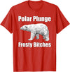 Polar Plunge Gear Polar Plunge Bear Winter New Year Event Team Frosty Bitches T-Shirt - Red