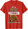 Funny Bear Stuff Women Men Kids Bears Quote Brown Bear It's A Bear Thing Bear T-Shirt - Red