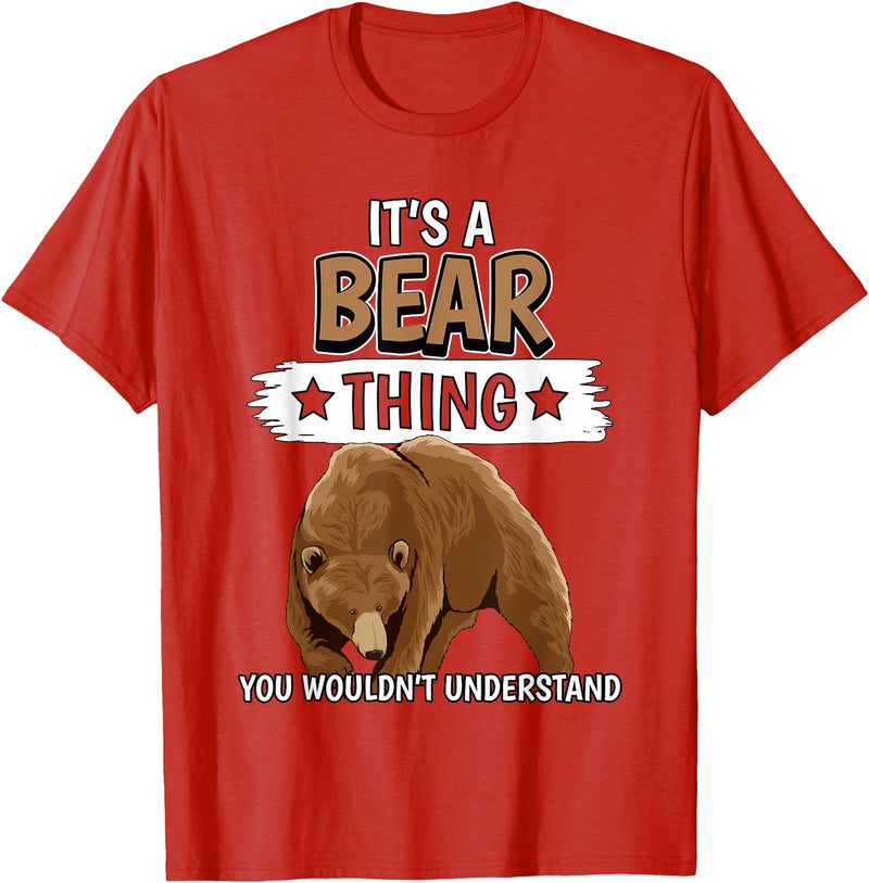 Funny Bear Stuff Women Men Kids Bears Quote Brown Bear It's A Bear Thing Bear T-Shirt - Red