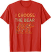 I Choose the Bear T-Shirt - Red