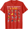 Bird Watching | Birds Lover How to Identify A Bird | Bird Watcher | Bird Lover T-Shirt - Red
