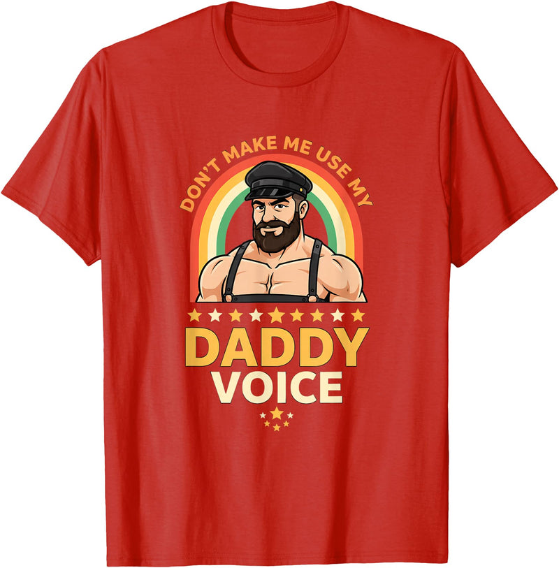 Rainbow Daddy Co Pride Daddy Voice Rainbow, Don't Make Me Use My Daddy Voice T-Shirt - Red