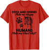 Dogs and horses make me happy humans make my head hurt T-Shirt - Red