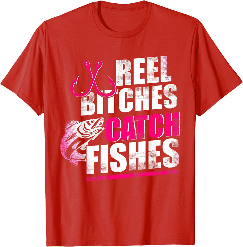 Reel Bitches catch fishes tee Reel Bitches Catch Fishes Funny Fishing T-Shirt - Red