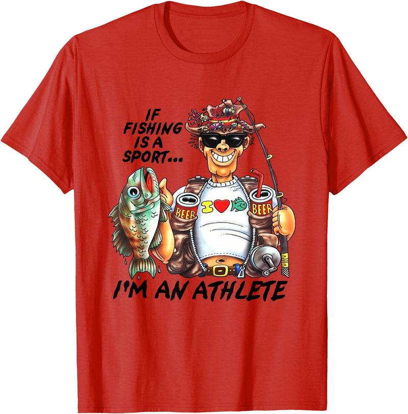 If Fishing Is A Sport I'm An Athlete Funny Tees If Fishing Is A Sport I'm An Athlete Funny Fishing Lovers T-Shirt - Red