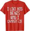 Gay Pride Gifts Funny I Like Big Bears And I Cannot Lie LGBTQ Gay Man Pride T-Shirt - Red