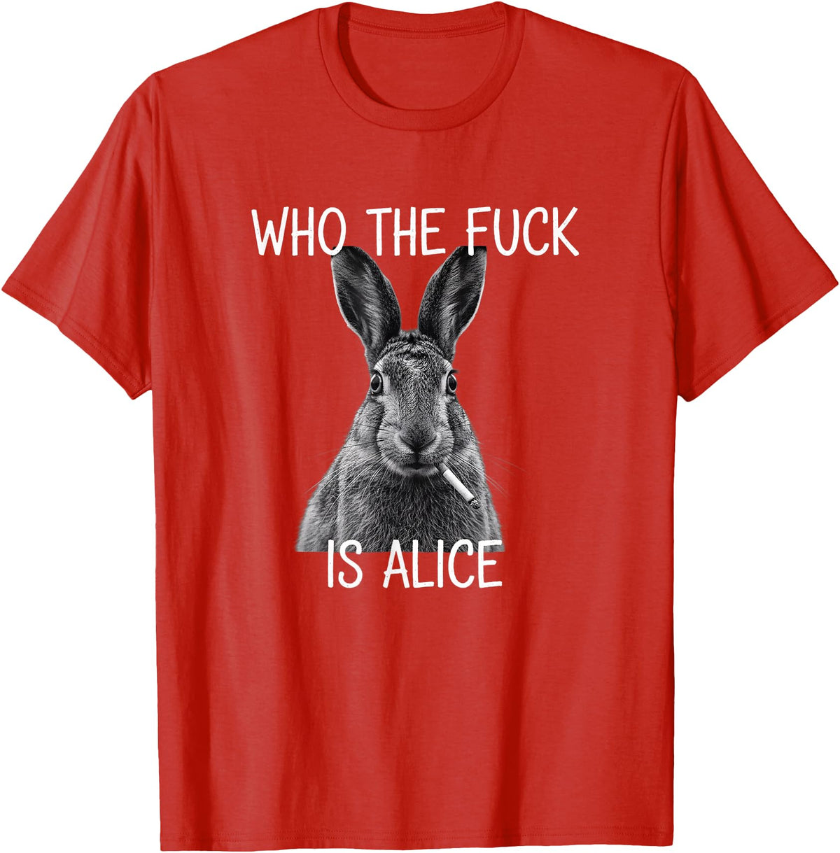 Who the Fuck Is Alice Funny Rabbit Woodland Humor T-Shirt in Red