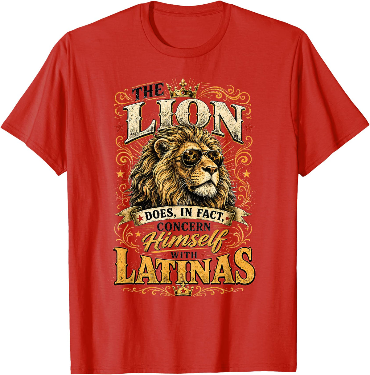 The Lion Concerns Himself Collection The Lion Does in Fact Concern Himself with Latinas Meme T-Shirt - Red