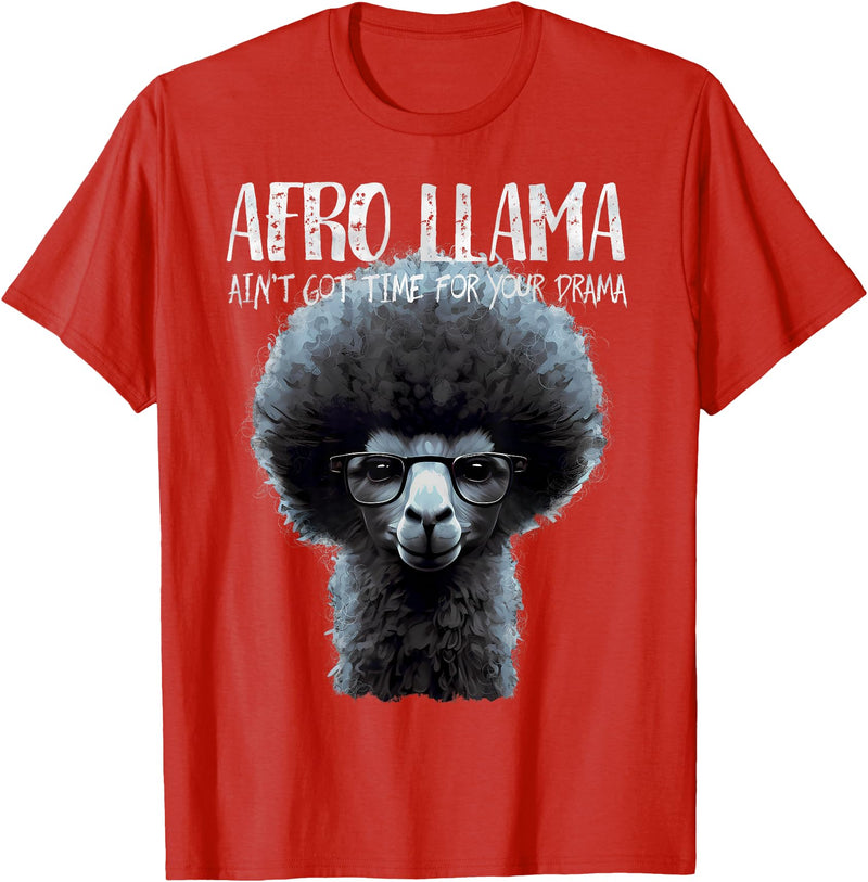 Llama Corner Afro Llama Ain't Got Time for Your Drama - Llama Gift T-Shirt - Red