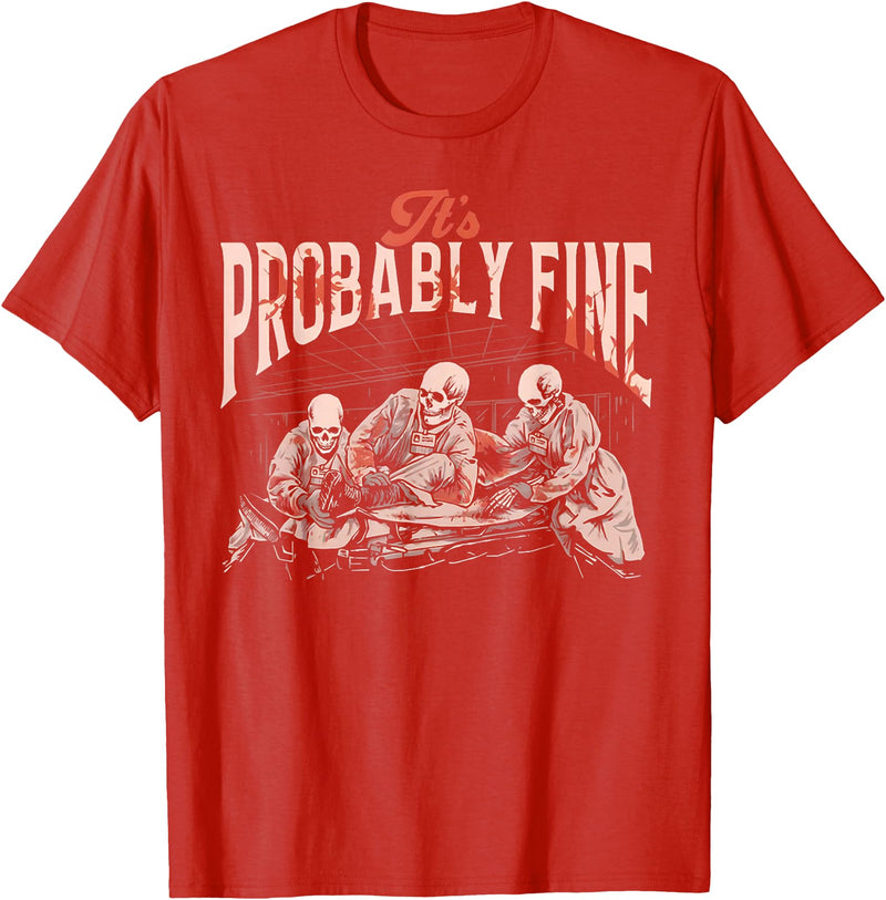 Funny It's Probably Fine Skeletons Tee Shirt It's Probably Fine Skeletons T-Shirt - Red