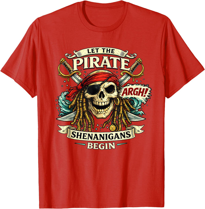 Dibble Dabble Designs Pirate Swag Argh Let the Pirate Shenanigans Begin Funny Pirate T-Shirt - Red