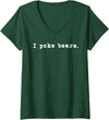 Funny I Poke the Bear Tees and Bear Gifts Womens I Poke Bears Funny Sarcastic Bravery V-Neck T-Shirt - Dark Green