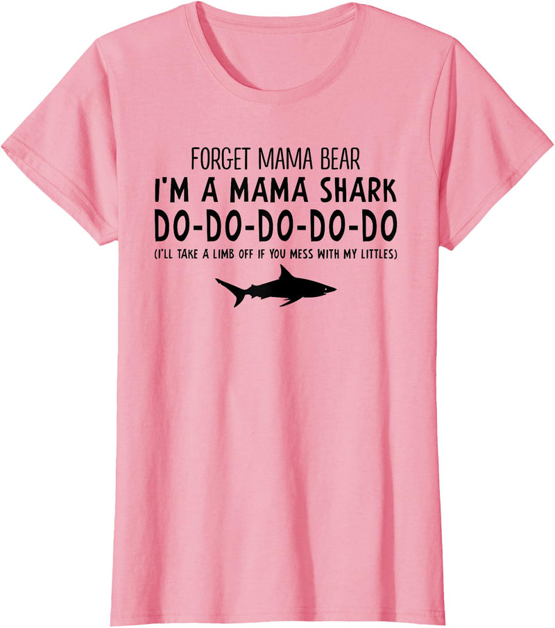 Funny Mama Shark T-shirt Forget Mama Bear I'm A Mama Shark Don't Mess Funny T-shirt - Pink