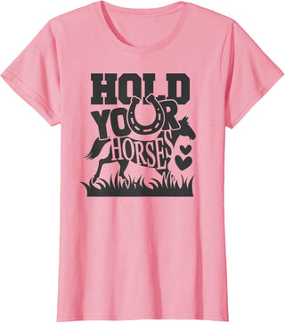 Horse Gifts Shirts by MV&SG Hold Your Horse, Horses Gifts Shirts Girls Women T-Shirt - Pink