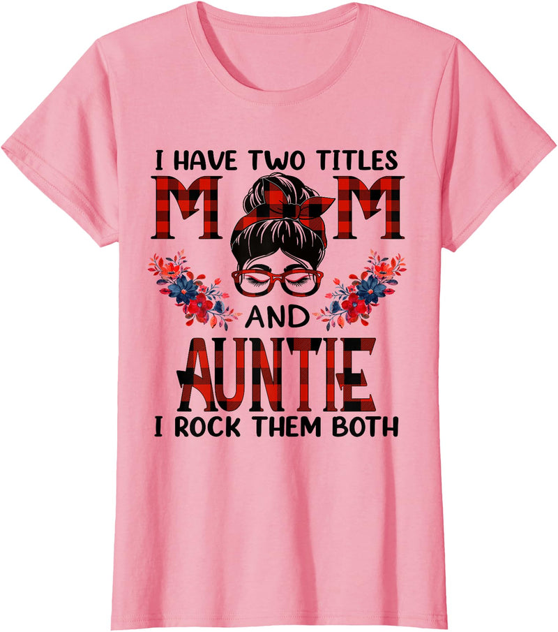 TeeaxArt Mothers Day Buffalo apparel I Have Two Titles Mom And Auntie Red Buffalo Mothers Day T-Shirt - Pink