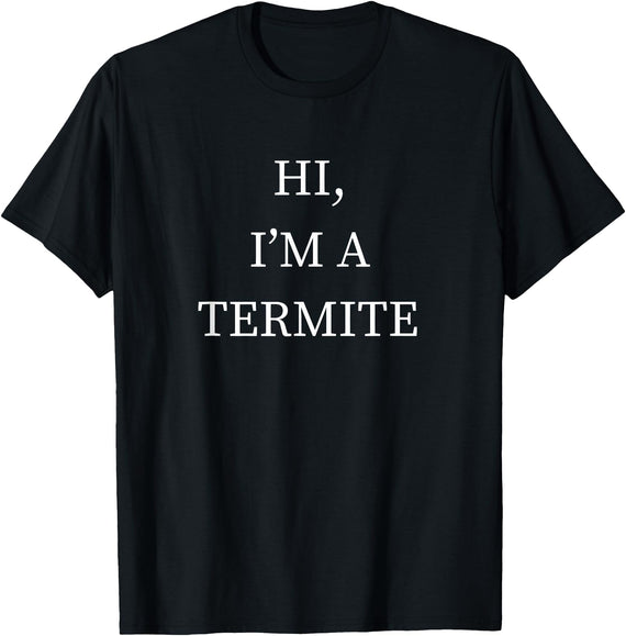 Last Minute Halloween Costumes I'm a Termite Halloween Costume Shirt Funny Last Minute Idea T-Shirt - Black