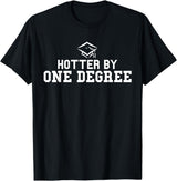 Funny Collage Geek Shirts Hotter By One Degree Hilarious T-Shirt T-Shirt - Black