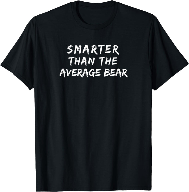 Leya Inspires Funny Witty Humorous Gift Smarter than Average Bear T-Shirt - Black