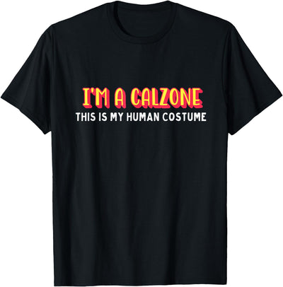 Seasonalitees I'm a calzone this is my human costume halloween T-Shirt