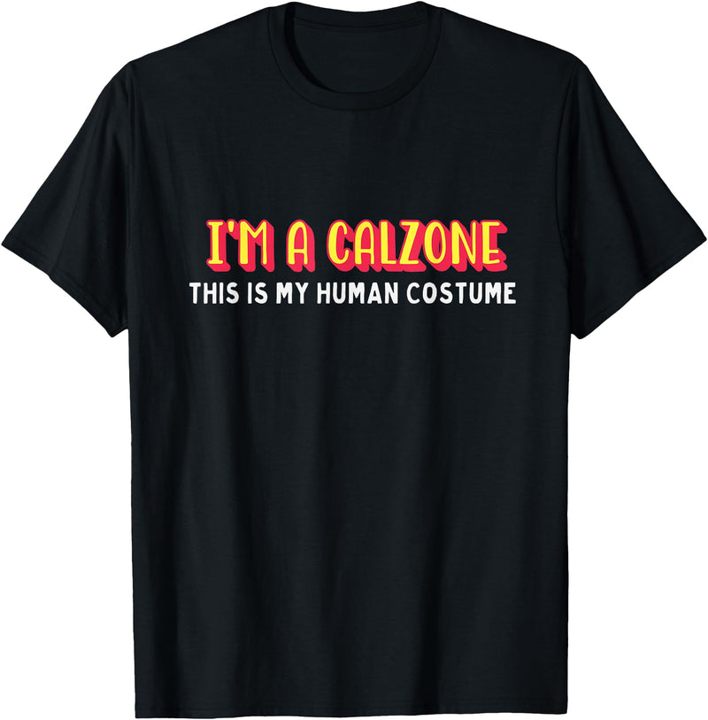 Seasonalitees I'm a calzone this is my human costume halloween T-Shirt - Black