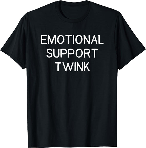 Dank and Funny Meme Apparel Emotional Support Twink T-Shirt - Black
