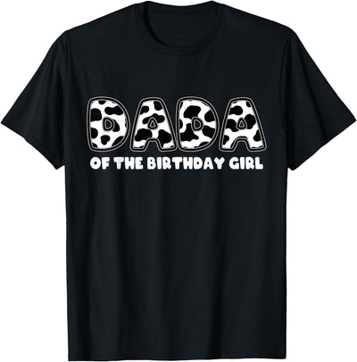 Dada of the Birthday Girl Cow Print Father's Day T-Shirt