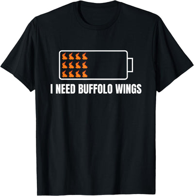 Buffalo Wing Lover I Need Buffalo Wings Low Energy Battery T-Shirt