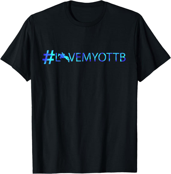 Morning Line Designs OTTB T-shirt, Hashtag, I love my OTTB, Horse lover gift - As Pictured