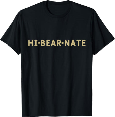 Hi Bear Nate Funny T-Shirt