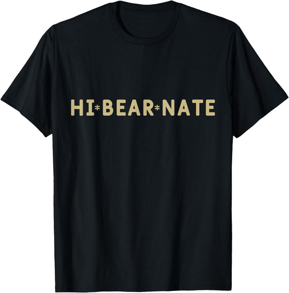 Funny hi bear nate Novelty Hi Bear Nate Funny T-Shirt - Black