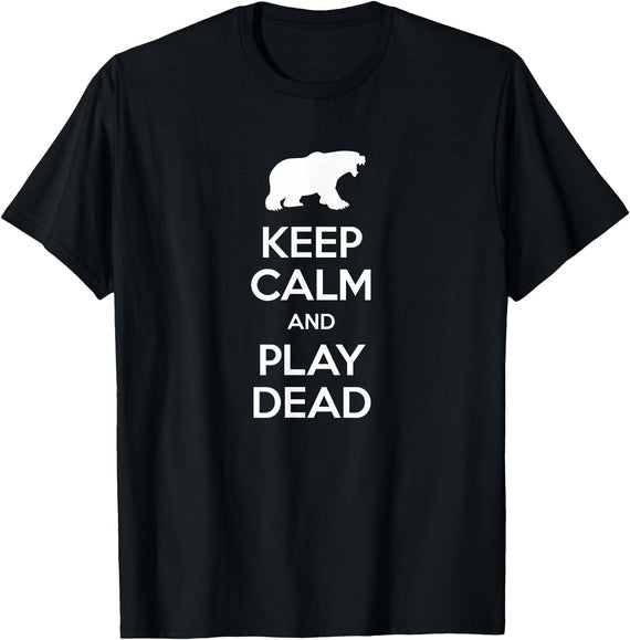 Funny Outdoor Shirts Keep Calm and Play Dead Funny Hiking Bear Survival T-Shirt T-Shirt - Black