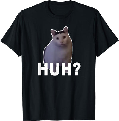 Cat Memes Huh? Cat Meme Men Women T-Shirt
