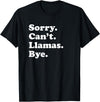 Funny Sorry Can't Llamas Bye Gift Funny Llama Gift for Men Women Boys or Girls T-Shirt - Black