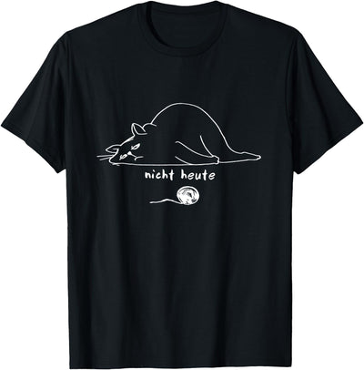 Lustiges Katzendesign Not today Cat German Nicht Heute Katze T-Shirt