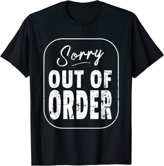 That's Not Normal Apparel and Gifts Sorry Out of Order Sign - Easy Halloween Costume T-Shirt - Black